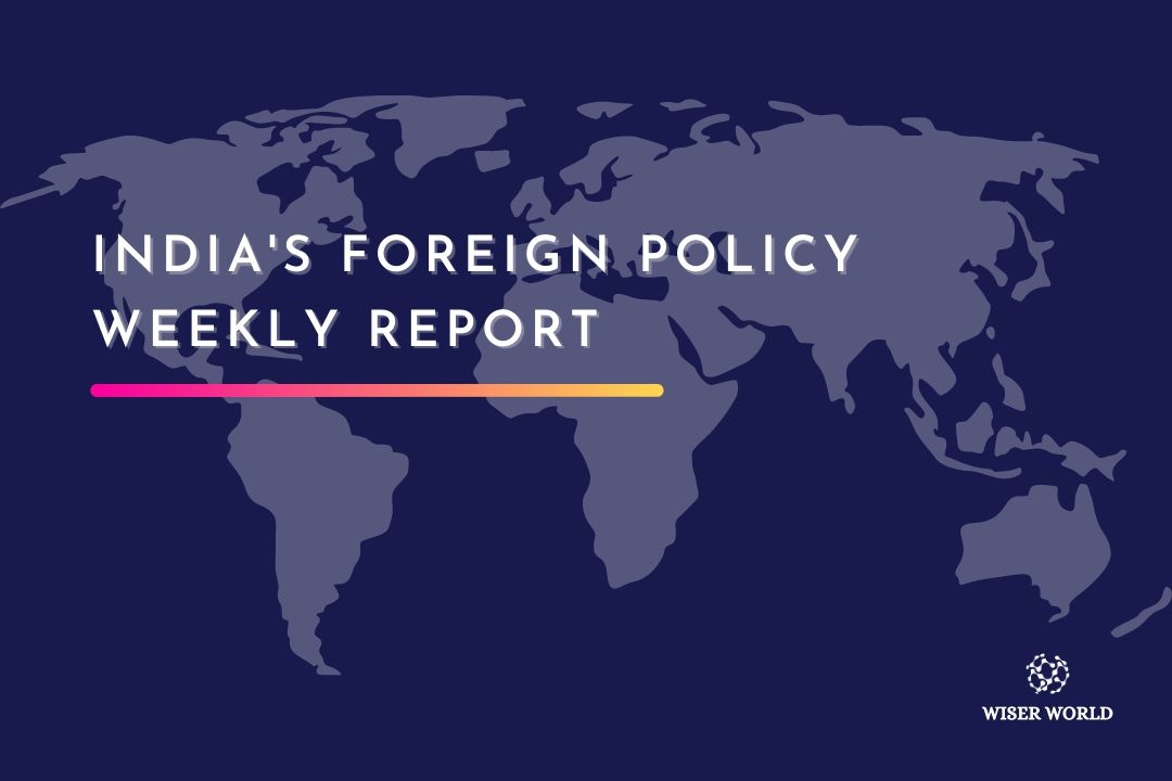 INDIAN FOREIGN POLICY REPORT – EDITION #4
